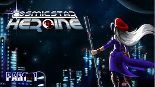 Let's Play Cosmic Star Heroine - Part 1 - Gunmancy Galore