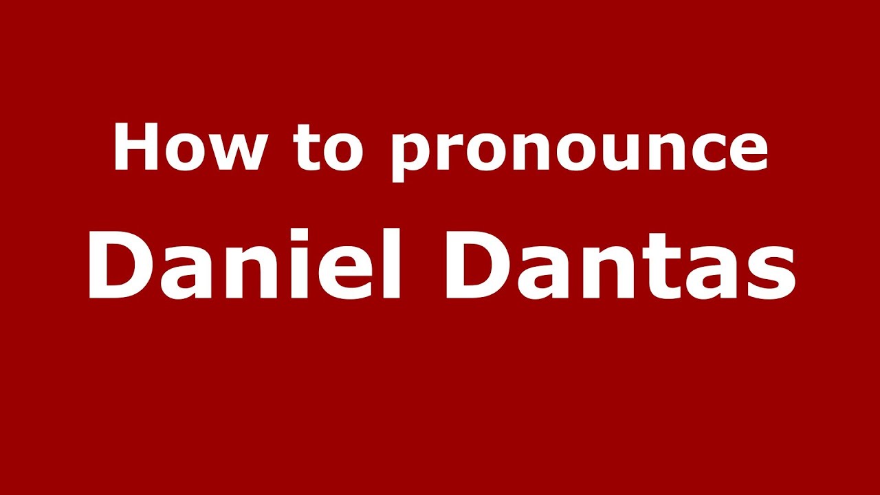 How to pronounce Daniel Dantas (Brazilian/Portuguese) - PronounceNames.com