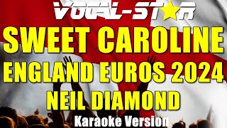 Sweet Caroline - England Euros - Neil Diamond | Karaoke Song With Lyrics