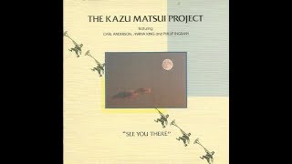 LP Kazu Matsui Project See You There 28JAL3094PROMO JAPAN プロモ /00260 mqdefault.jpg