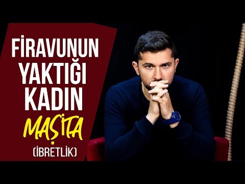 Firavunun Yaktığı Kadın Maşita (Ağlatan Hikaye)