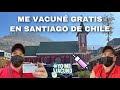 ME VACUNÉ GRATIS EN SANTIAGO DE CHILE | Que me pasó? #yomevacuno
