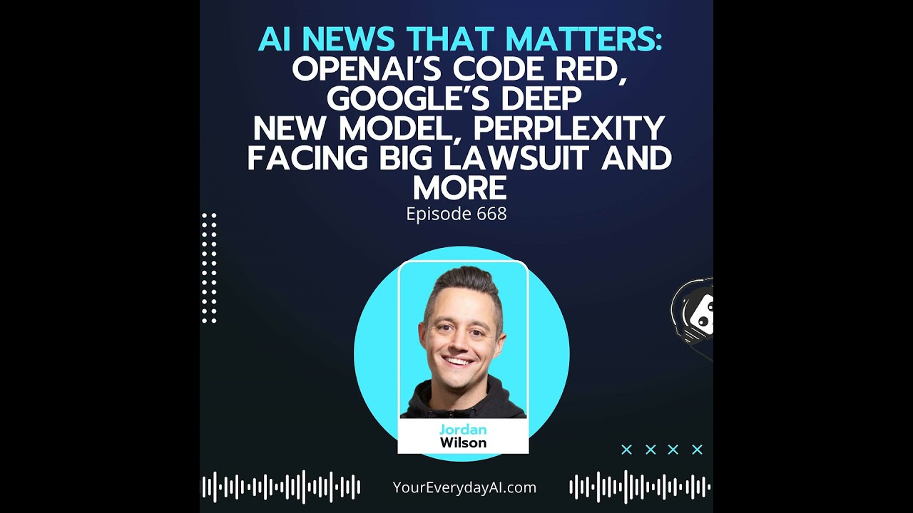 OpenAI’s Code Red, Google’s Deep new model, Perplexity facing big lawsuit and more