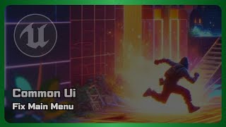 Famous UE5 - Common UI Guide: Fix Disappearing Main Menu Profile