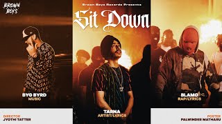 SIT DOWN (FULL VIDEO) | Tarna | Blamo | Byg Byrd | Jyothi Tatter |@Brown Boys Records
