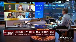 Four experts break down the blowout June jobs report