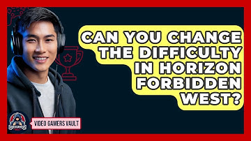 Can You Change The Difficulty In Horizon Forbidden West? - Video Gamers Vault