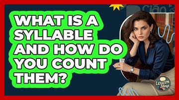 What Is A Syllable And How Do You Count Them? - Lexicon Lounge