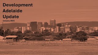 Development Adelaide Update: January 2025