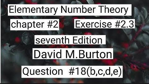 Number Theory #mathmatics #solution#exercise #question18(b,c,d,e)#david M.burton