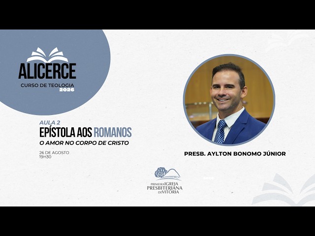 Curso Alicerce I Aula 2 - EPÍSTOLA AOS ROMANOS I