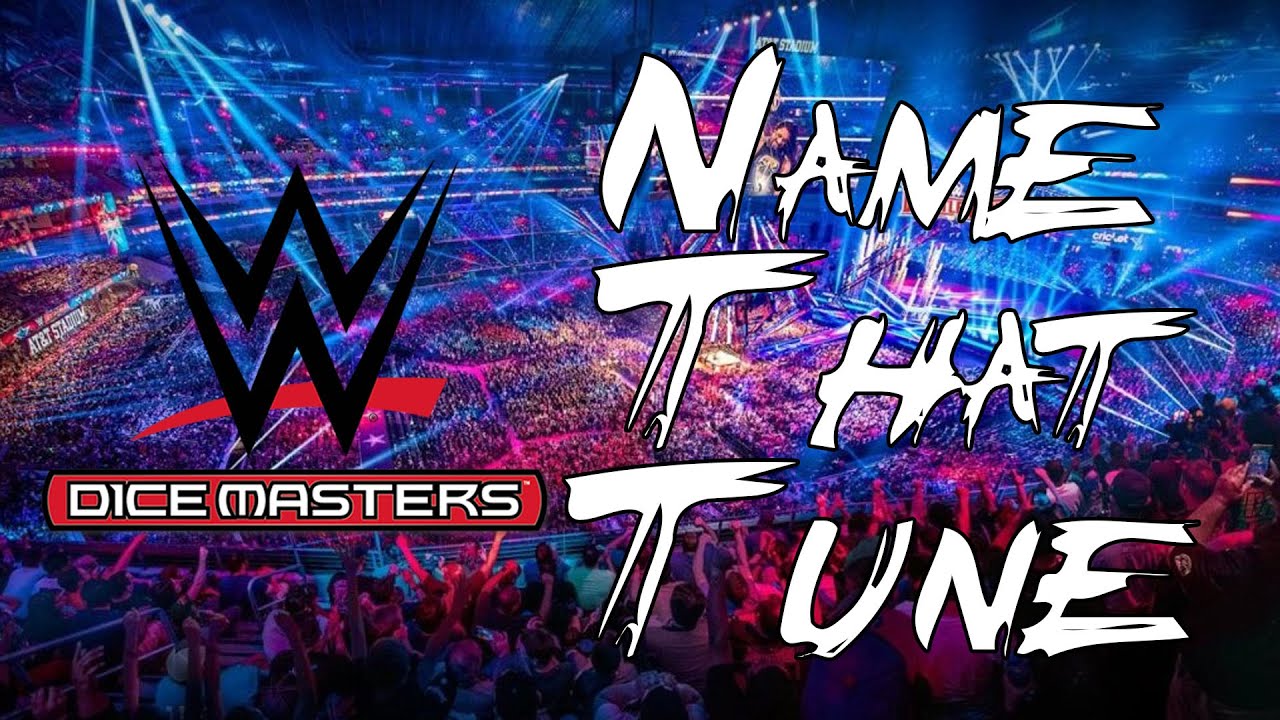 WWE Dice Masters Name That Tune