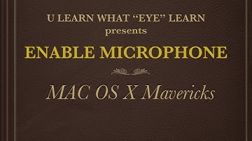 Tutorial Mac - Enable Microphone on Mac OS X Mavericks