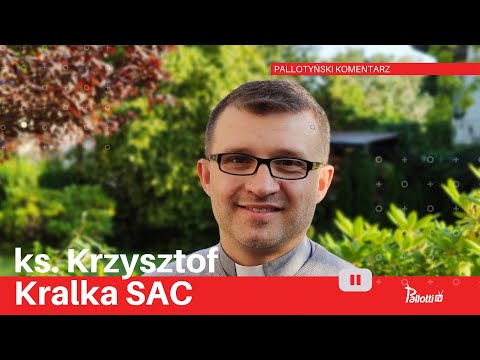 Pallotyński komentarz – 27 maja 2023 - ks. Krzysztof Kralka SAC