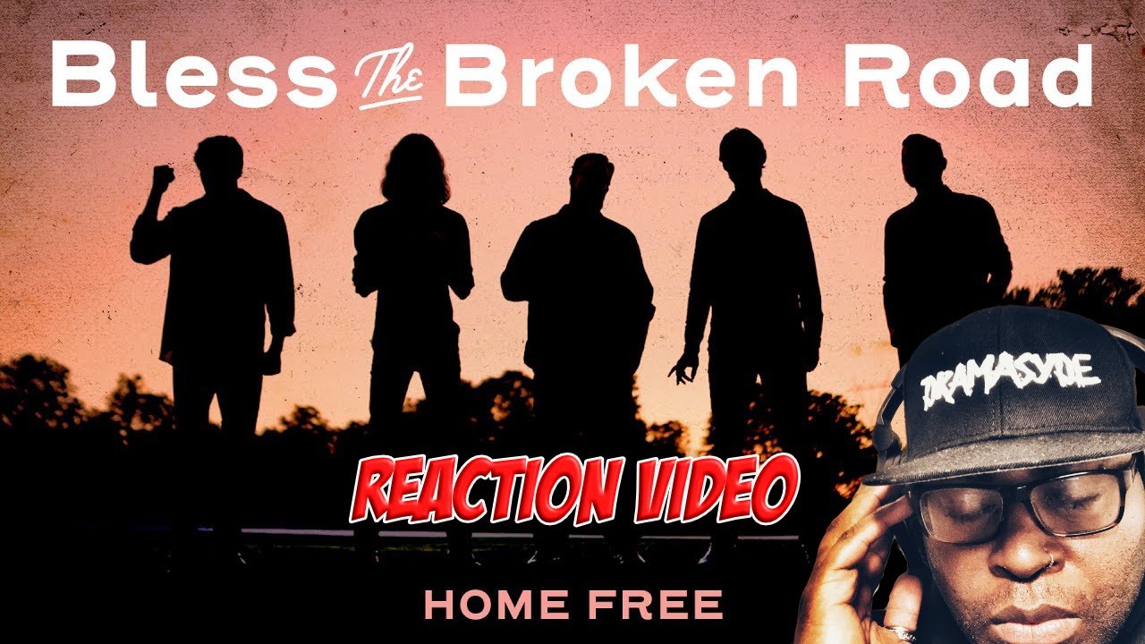 Home Free | Bless The Broken Road | REACTION VIDEO Home Free | Bless The Broken Road | REACTION VIDEO