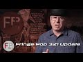 Fringe Pop 321 - New Episodes Coming!