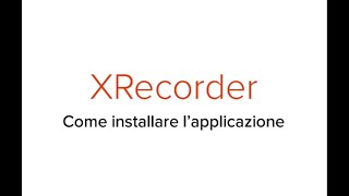 XRECORDER - Registrazione di schermo e audio da Android
