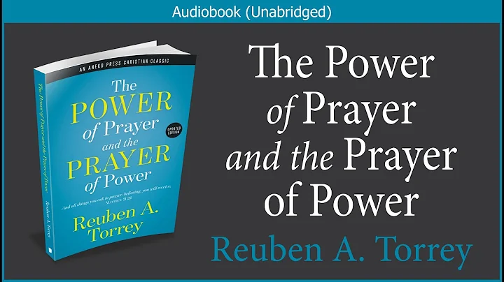 The Power of Prayer and the Prayer of Power | R. A. Torrey | Christian Audiobook - DayDayNews