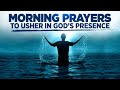 Always Start The Day Blessed and In God's Presence | Beautiful Morning Prayers