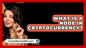 What Is a Node in Cryptocurrency? - CryptoBasics360.com