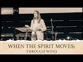 When The Spirit Moves Through Wind // Amy Gellie