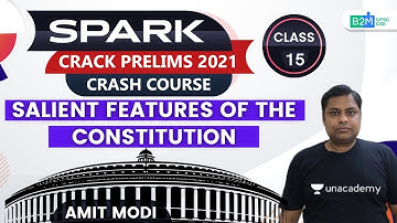 Spark | UPSC CSE/IAS Prelims 2021 | Salient Features of the Constitution | Indian Polity  Amit Modi