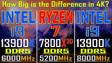 i9 13900K (DDR5 - 6000MHz) vs R7 7800X3D (DDR5 - 5200MHz) vs i9 13900K (DDR5 - 8000MHz) || 2160P ||