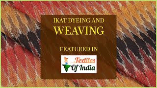 Ikat Dyeing and Weaving Textiles of india