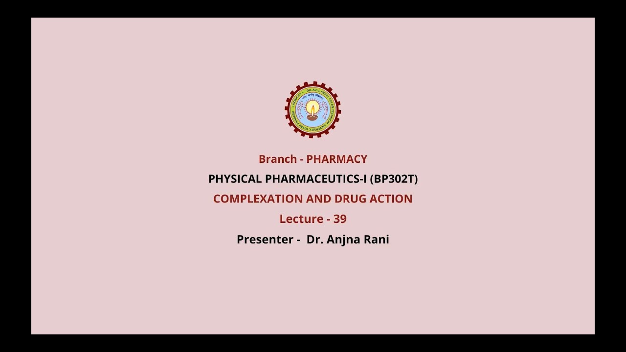 Physical Pharmaceutics –I | Complexation and Drug Action | AKTU Digital Education