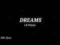 Lil Wayne Dreams Lyrics mp3