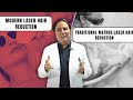 Modern Laser Hair Reduction vs Traditional Method Laser Hair Reduction | Explained by Dr. Arun Panda