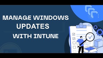 How to Update Your  Windows Devices in Microsoft 365 Using Intune شرح