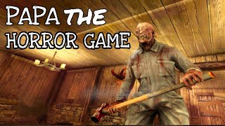 WORST PAPA OF THE YEAR || Papa - The Horror Game screenshot 5