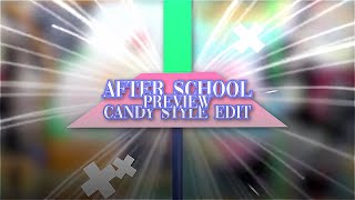 After School Preview Roblox Candy Style Edit
