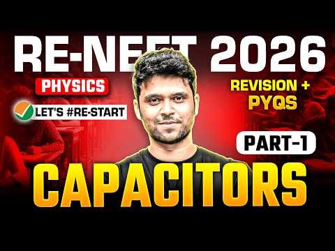 Capacitors Revision + PYQs Part - 2⚡🔥 | Physics | RE-NEET 2026 🚀 | Ahad Sir