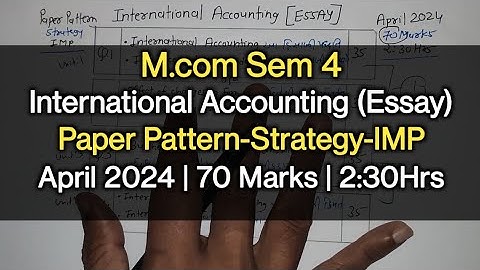 International Accounting (Essay) | Paper Pattern-Strategy-IMP | M.com Sem 4 | April 2024