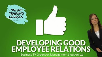 Developing Good Employee Course Training | Positive Employee relations