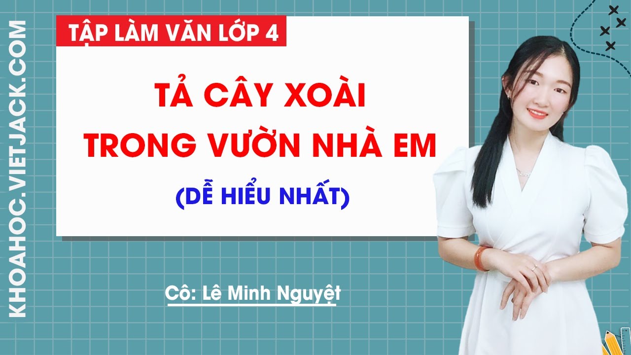 Tả cây xoài trong vườn nhà em - Tập làm văn lớp 4 - Cô... - youtube