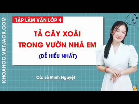 Video Tả cây xoài trong vườn nhà em - Tập làm văn lớp 4 - Cô... - youtube