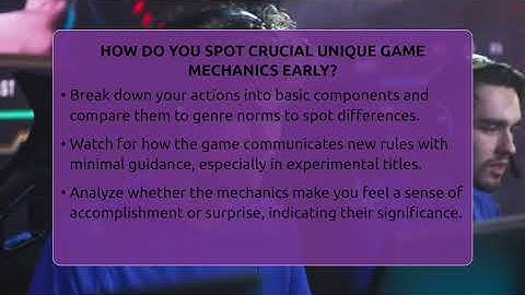 How Do You Spot Crucial Unique Game Mechanics Early? - Video Gamers Vault