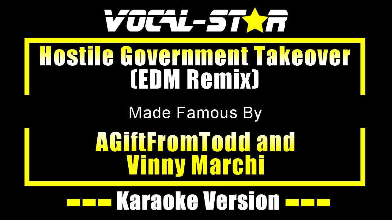 Hostile Government Takeover - AGiftFromTodd and Vinny Marchi Karaoke (Without Backing Vocals) Hostile Government Takeover - AGiftFromTodd and Vinny Marchi Karaoke (Without Backing Vocals)