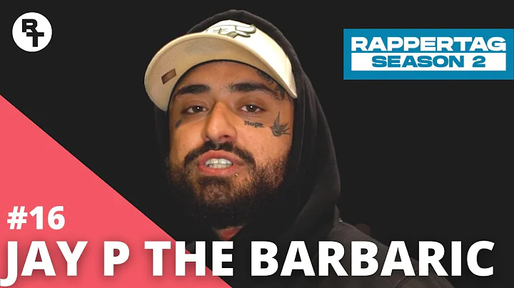 Jay P The Barbaric - Rappertag #16 | Season 2