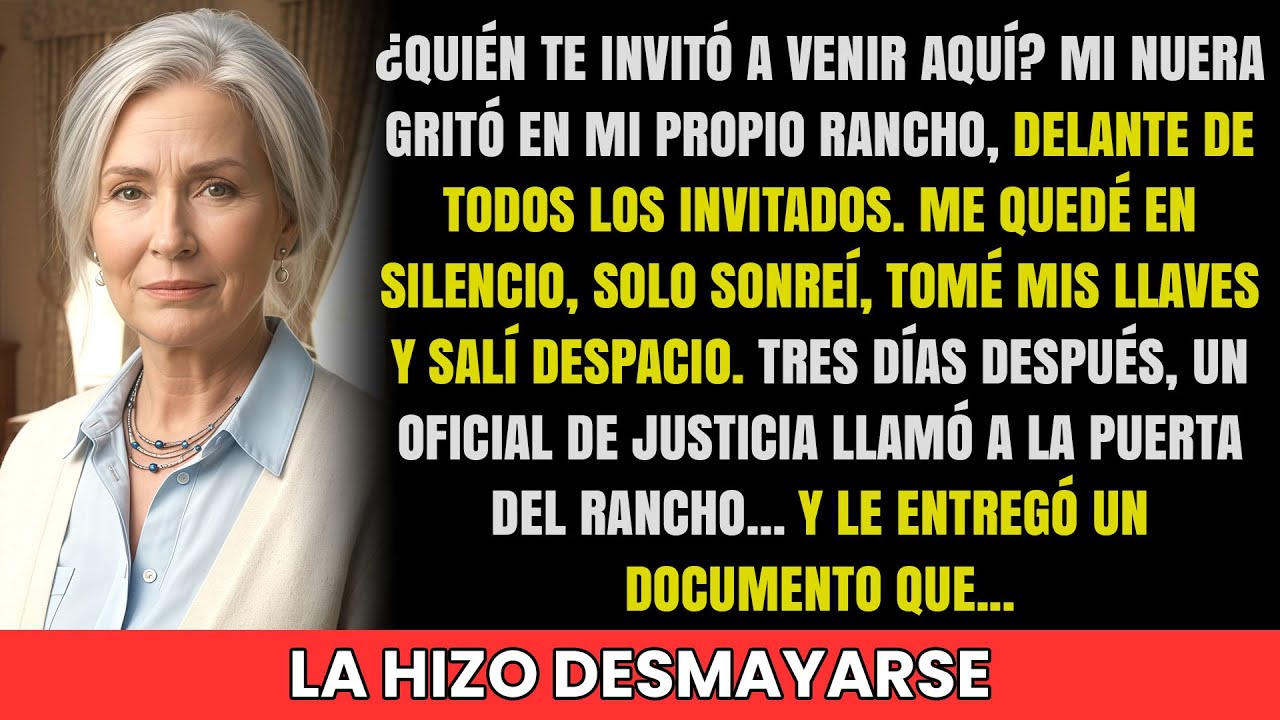 Mi nuera gritó: “¿Quién te invitó?” ¡En mi rancho! Sonreí, me fui…Días después llegó un oficial.