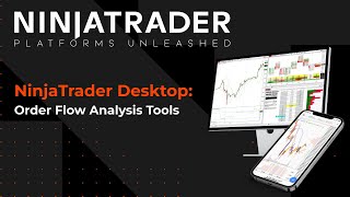 NinjaTrader Platforms Unleashed | Order flow analysis tools | NinjaTrader Desktop