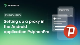 How to set up a proxy in the Psiphon Pro app screenshot 3