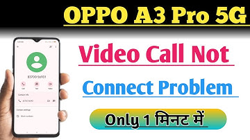 How to Solve Video Call Problem In Oppo A3 Pro 5G | Video Call Problem Setting Kare |