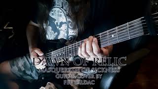 Dawn Of Relic - Masquerade Of Sickness Guitar Cover By Fer Baldac