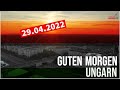 GUTEN MORGEN UNGARN - Kurznachrichten am 29.04.2022
