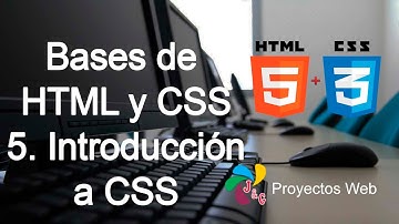 Curso: Bases de HTML y CSS 5. Introduccion a CSS