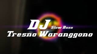 ✓Dj TRESNO WARANGGONO✓ Slow Bass Hurikk By OjanGothic Rimex